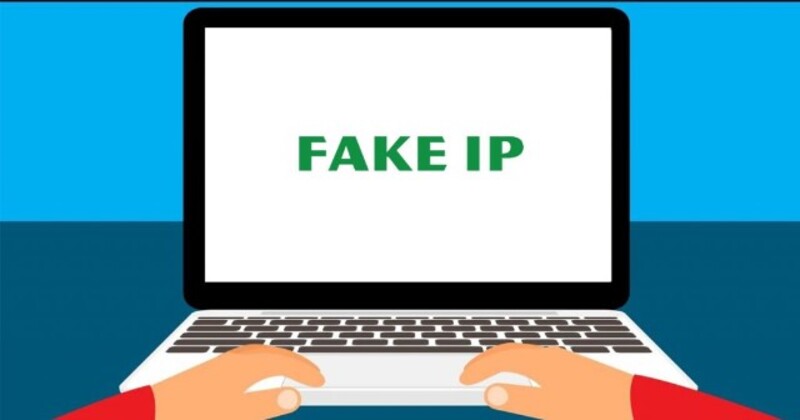 Fake IP là gì?