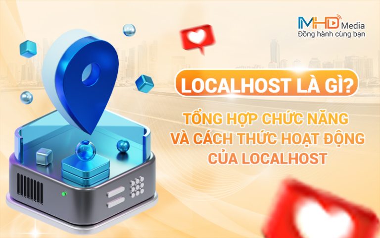 Localhest Localhost là gì? Tổng hợp chức năng và cách thức hoạt động của ...