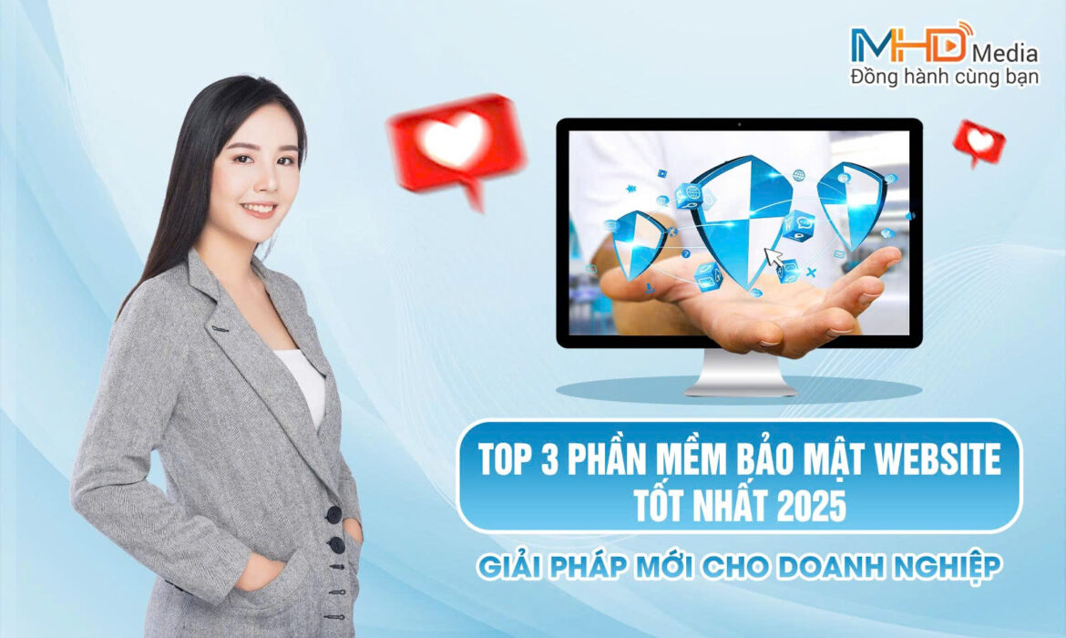 Top 3 Phần Mềm Bảo Mật Website Tốt Nhất 2025 - Giải pháp mới cho doanh nghiệp